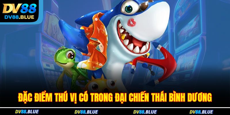 Đặc điểm thú vị có trong đại chiến Thái Bình Dương