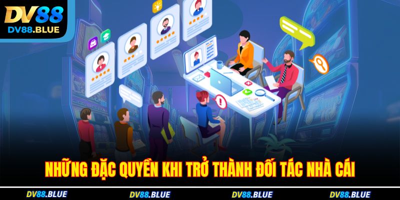 Những đặc quyền khi trở thành đối tác nhà cái Những đặc quyền khi trở thành đối tác nhà cái